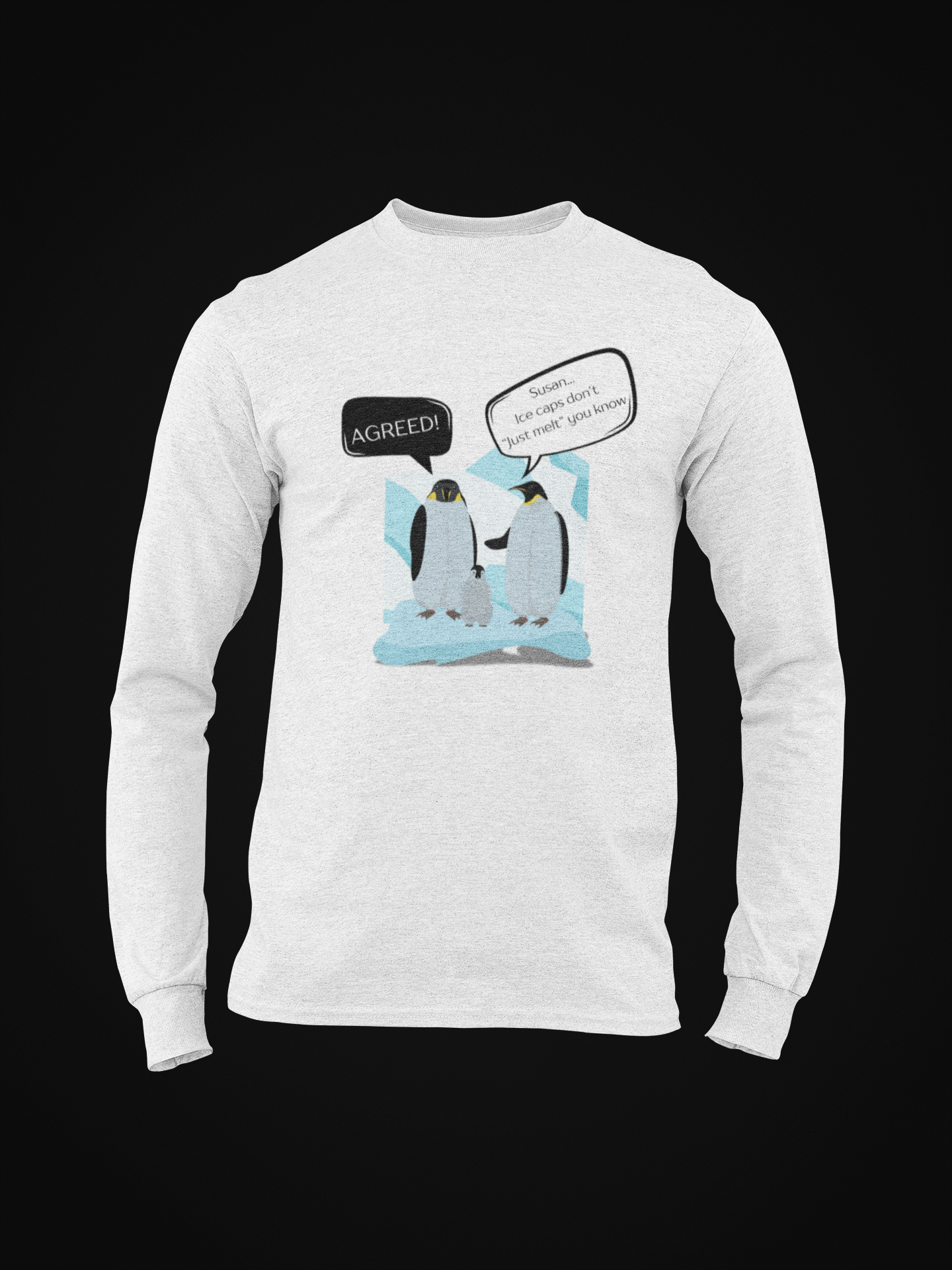 Ice Caps Don't Just Melt Long Sleeve T-shirt