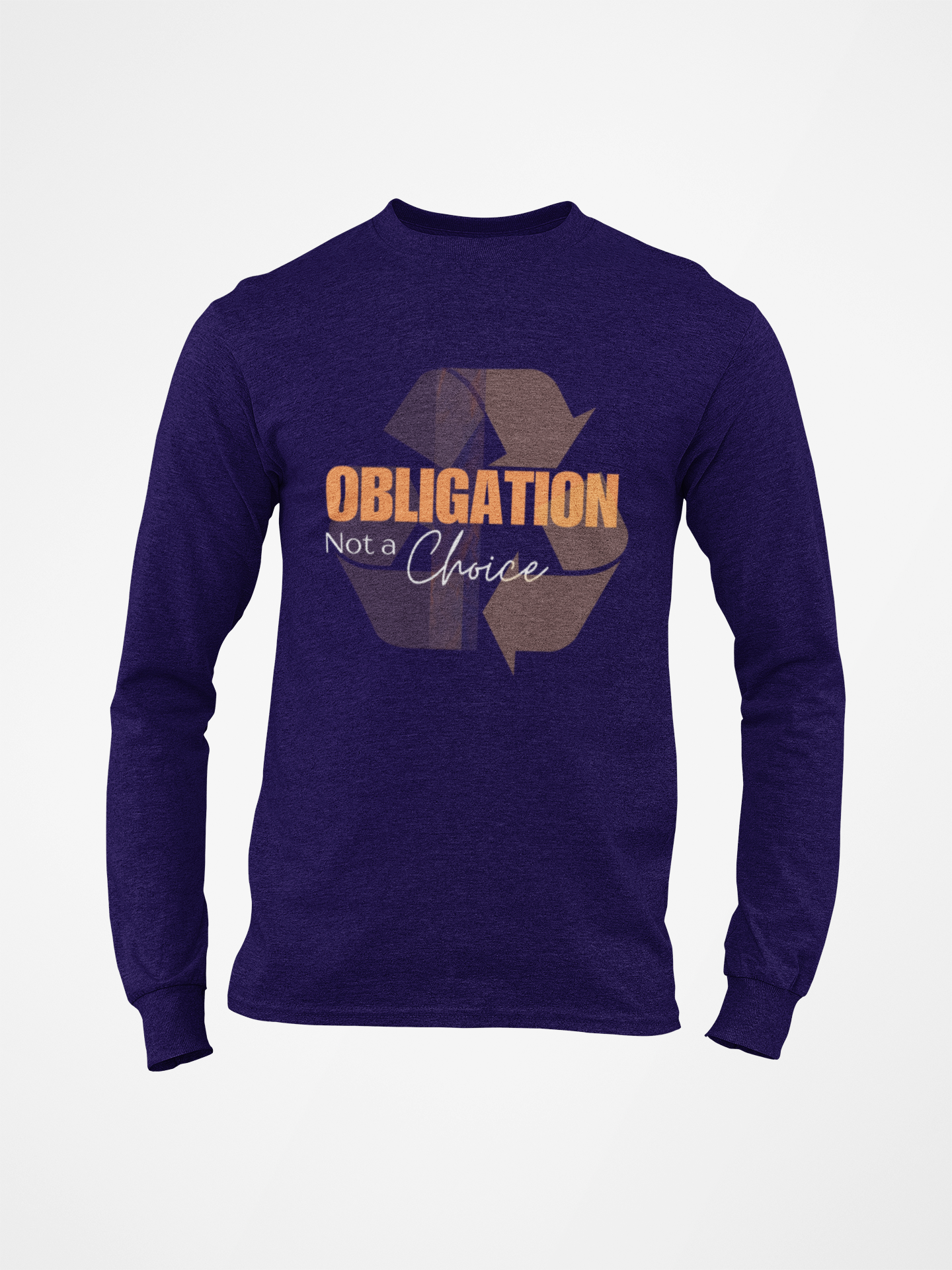 Obligation Not a Choice Long Sleeve T-shirt
