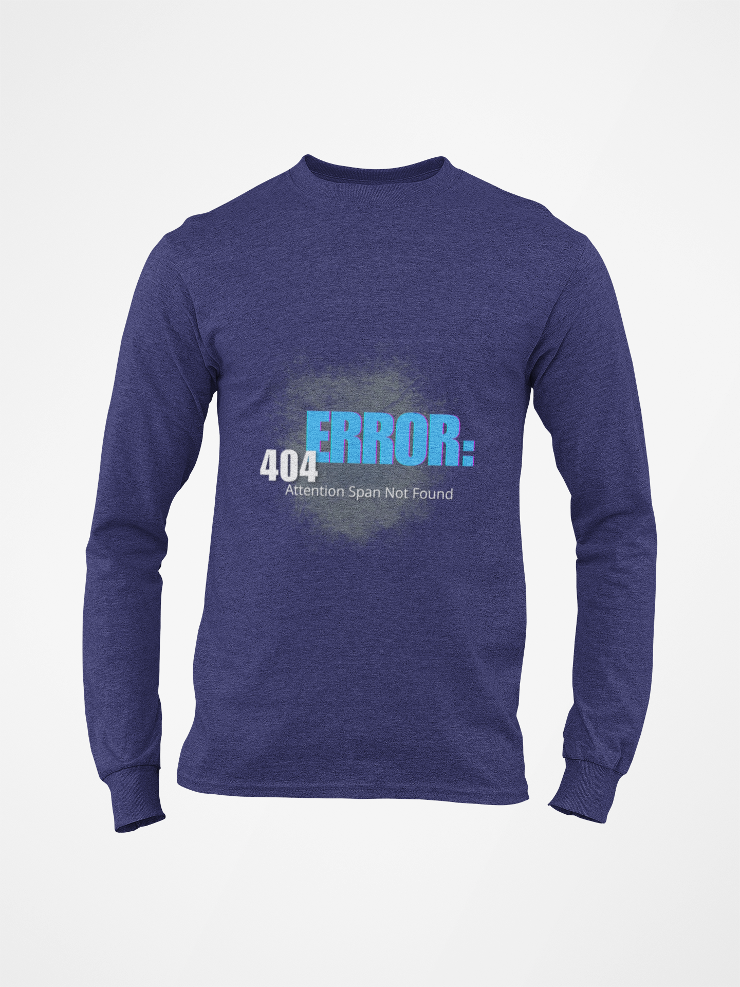 404: Attention Span Not Found Long Sleeve T-shirt