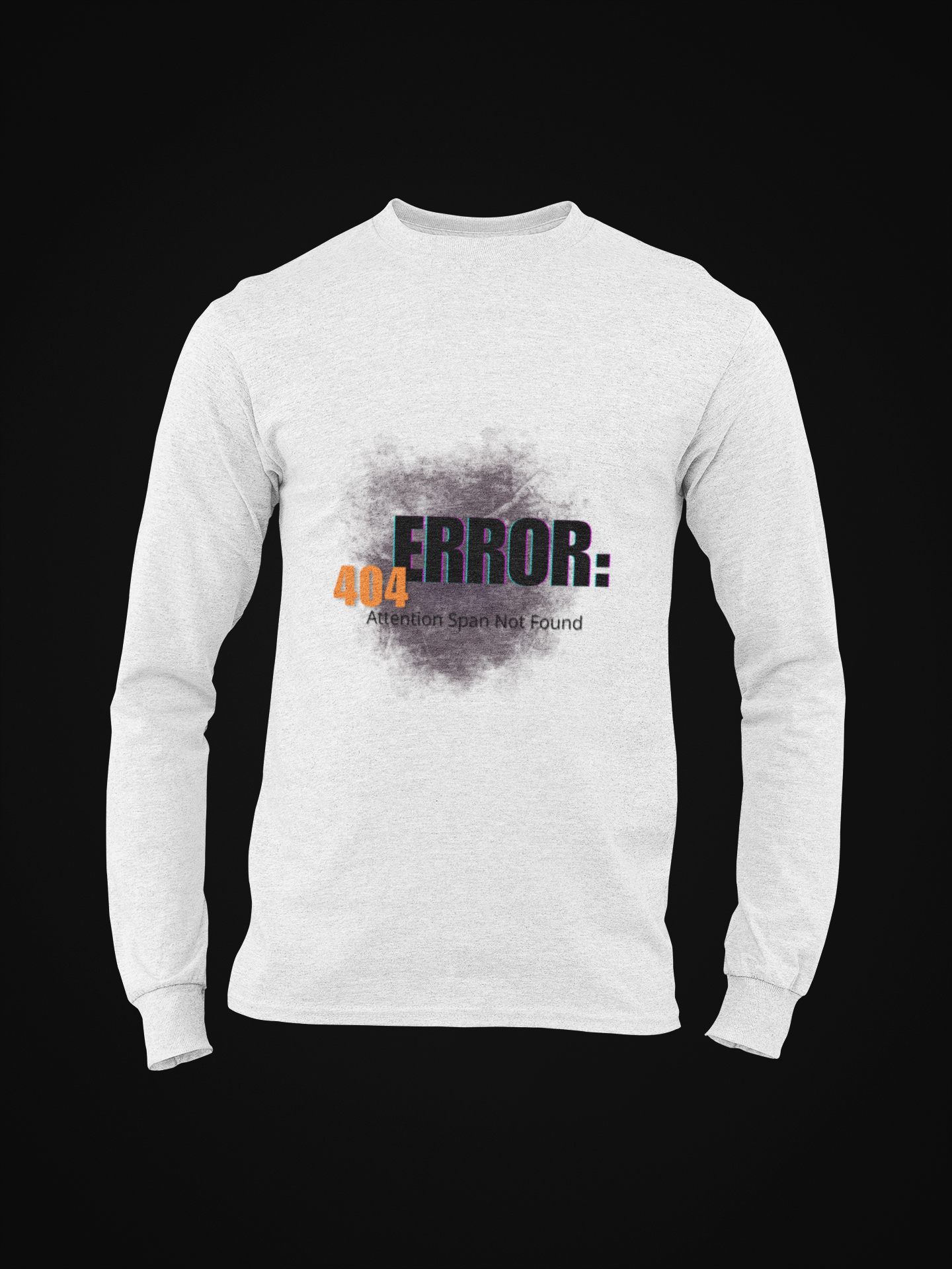 404: Attention Span Not Found Long Sleeve T-shirt