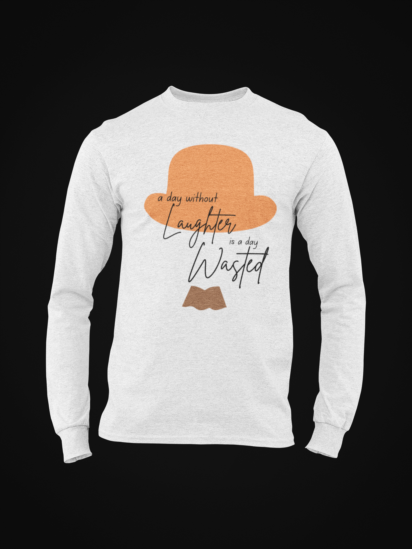 A day without laughter Long Sleeve Shirt