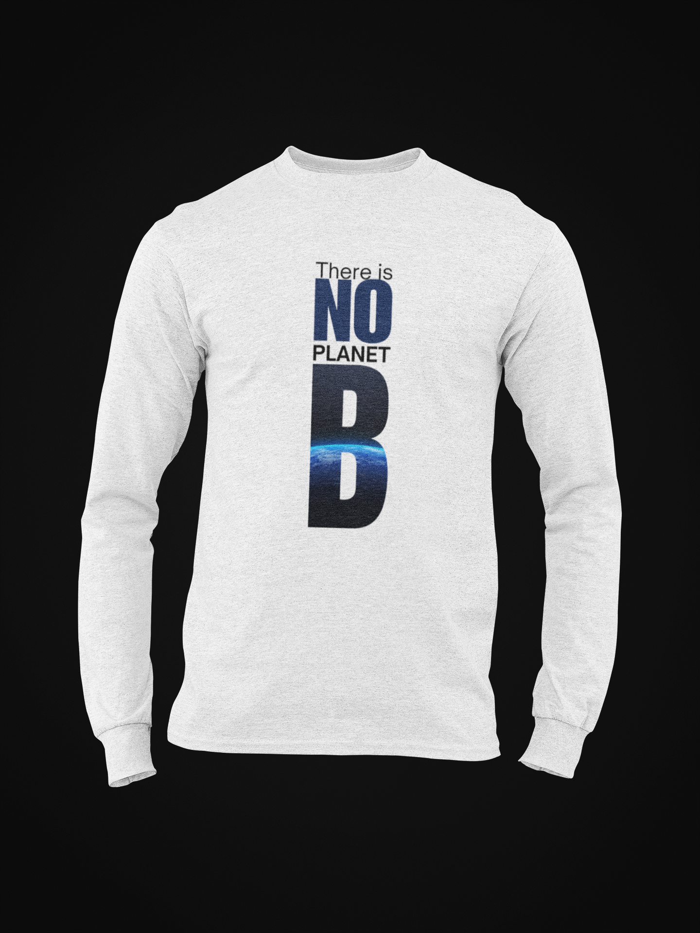 There is No Plant B Long Sleeve T-shirt