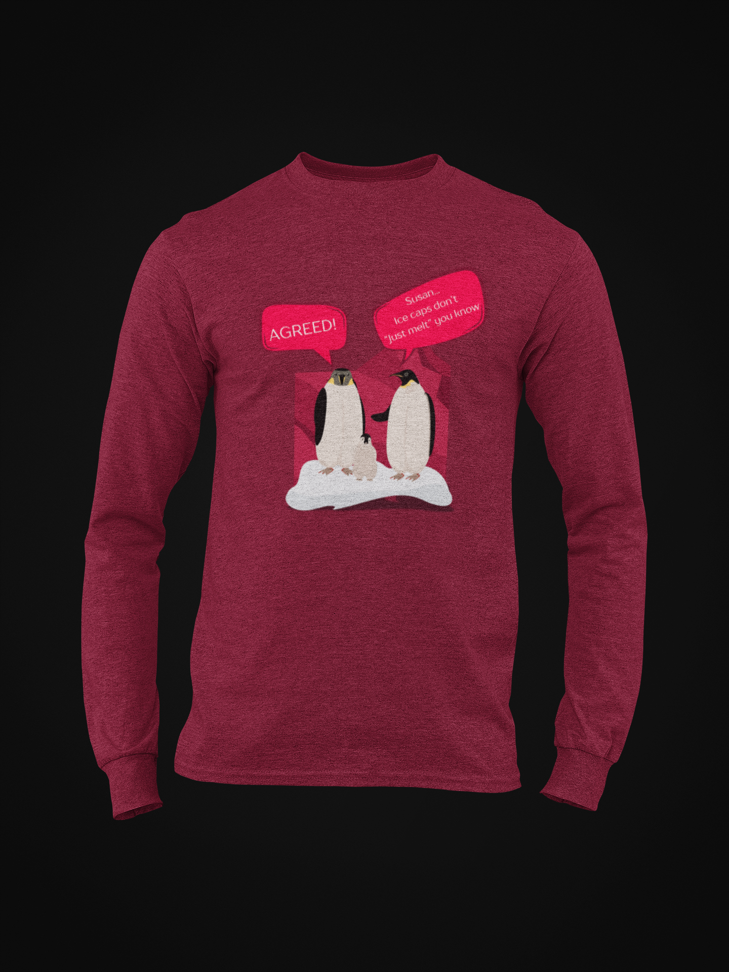 Ice Caps Don't Just Melt Long Sleeve T-shirt