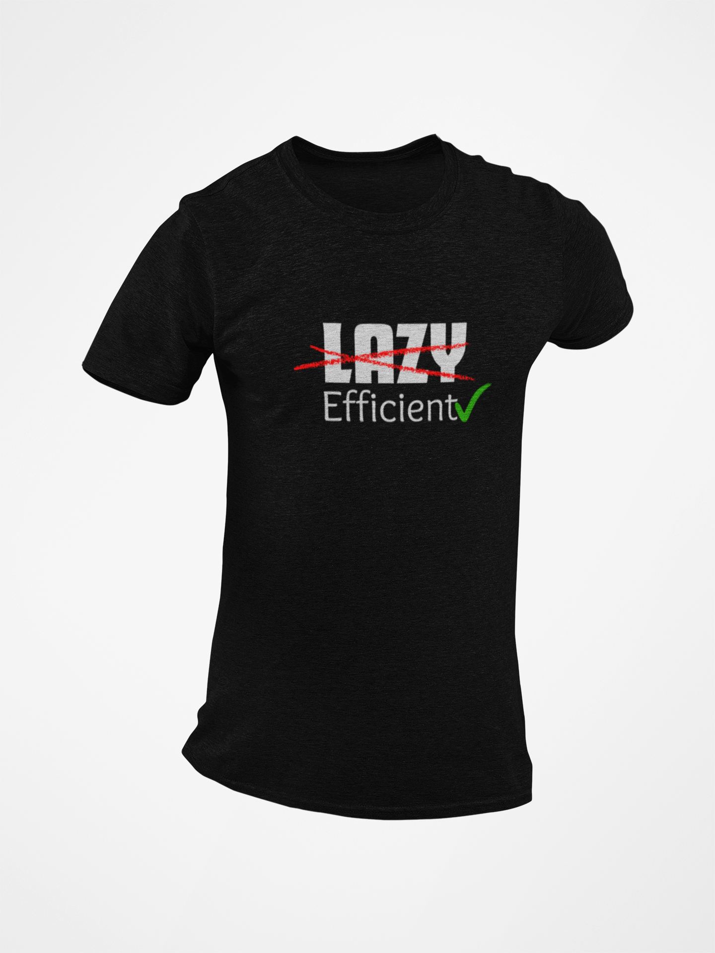 Not Lazy, Efficient Short Sleeve T-shirt