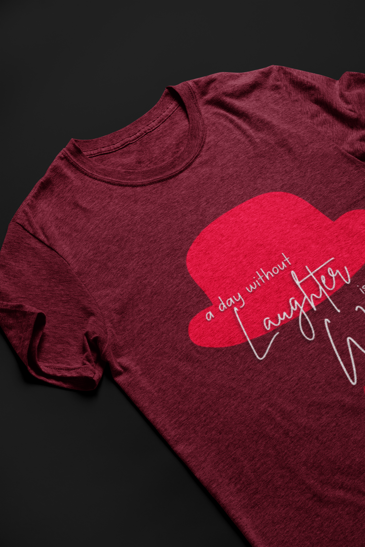 A day without laughter Short Sleeve T-shirt