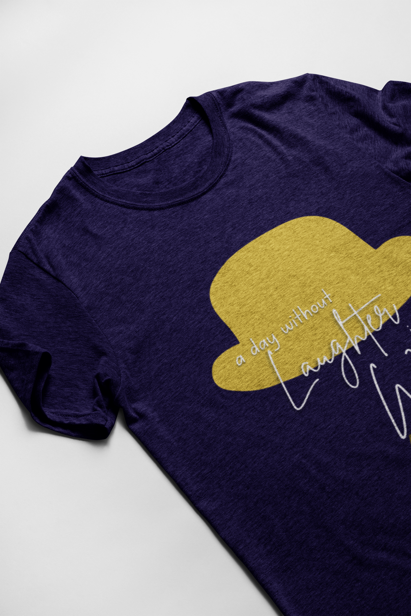 A day without laughter Short Sleeve T-shirt