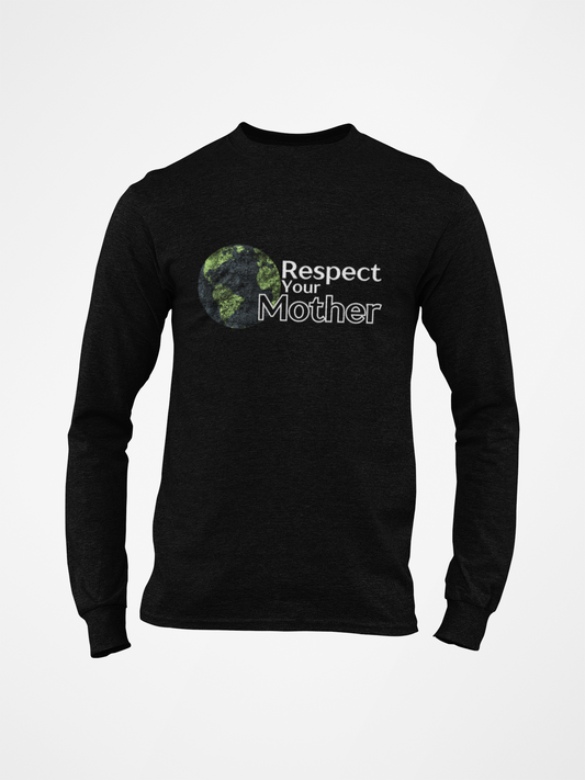 Respect your Mother Long Sleeve T-shirt