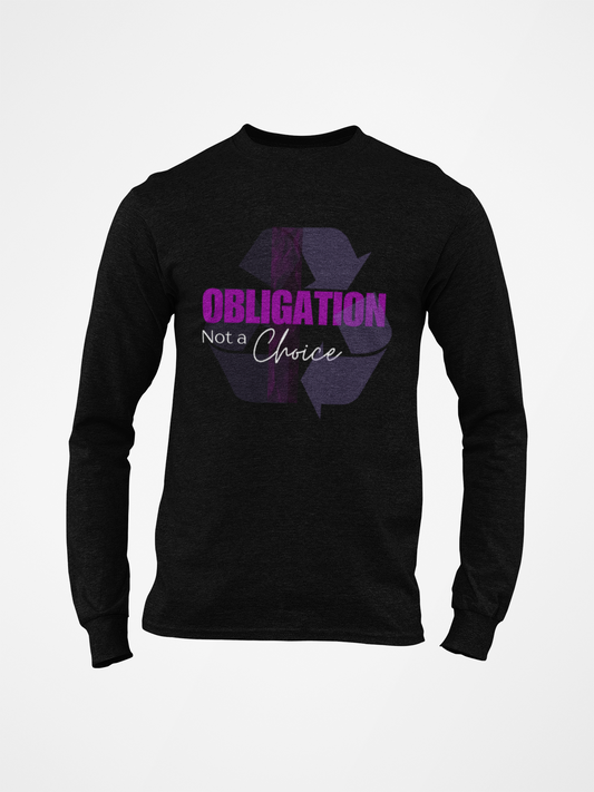 Obligation Not a Choice Long Sleeve T-shirt