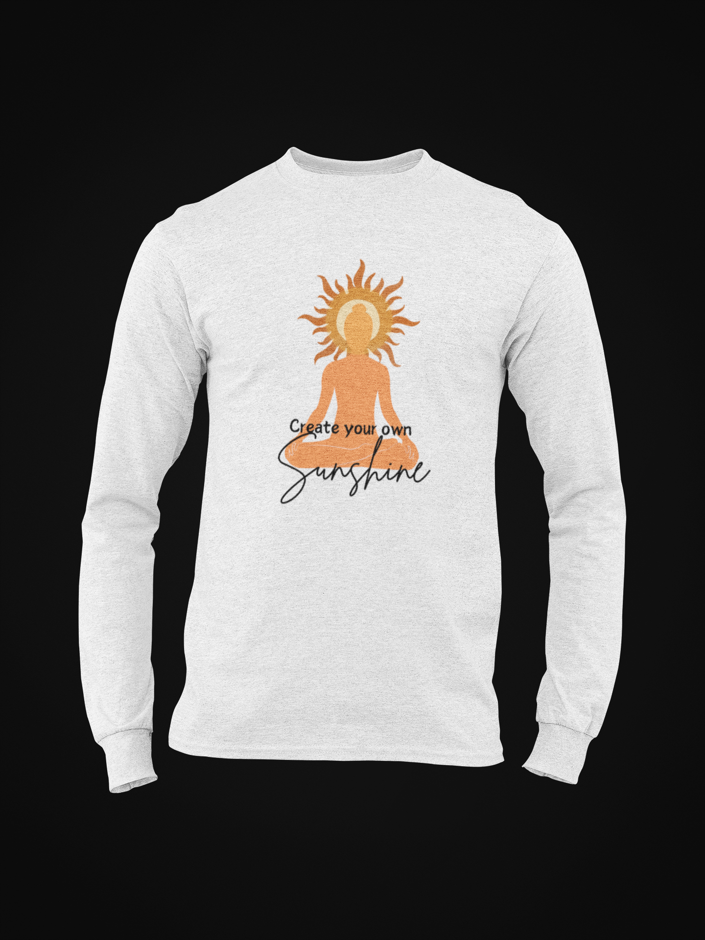 Create Your Own Sunshine Long Sleeve T-shirt