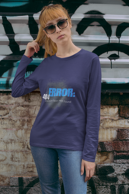 404: Attention Span Not Found Long Sleeve T-shirt