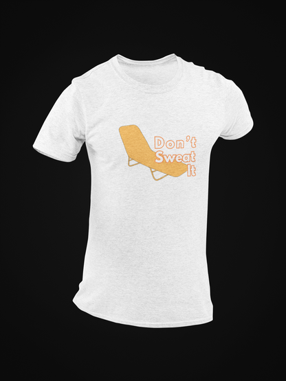 Don't Sweat It Short Sleeve T-shirt