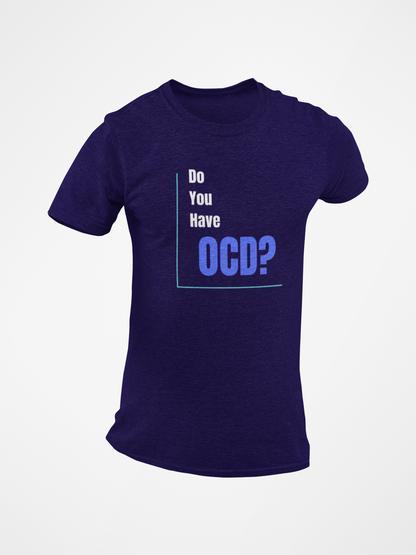 Do you have OCD Short Sleeve T-shirt