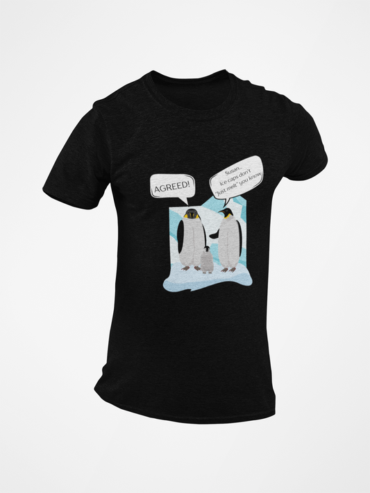 Ice Caps Don't Just Melt Short Sleeve T-shirt