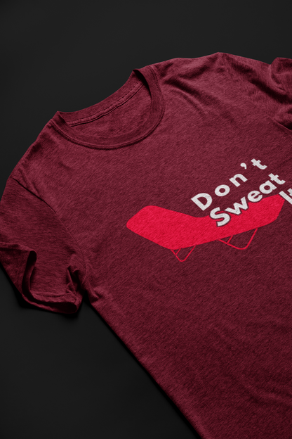 Don't Sweat It Short Sleeve T-shirt