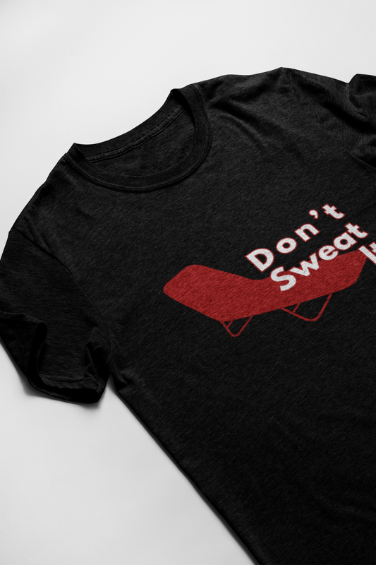 Don't Sweat It Short Sleeve T-shirt