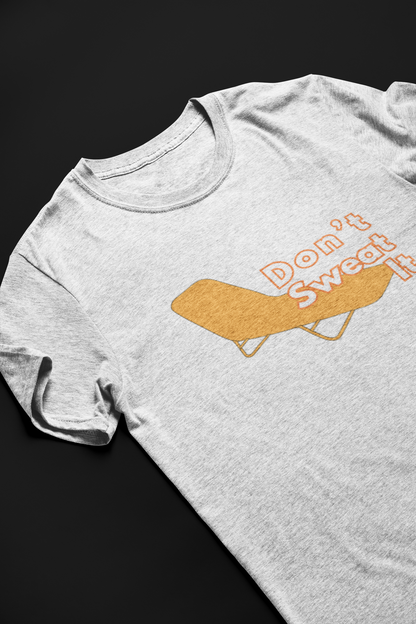 Don't Sweat It Short Sleeve T-shirt