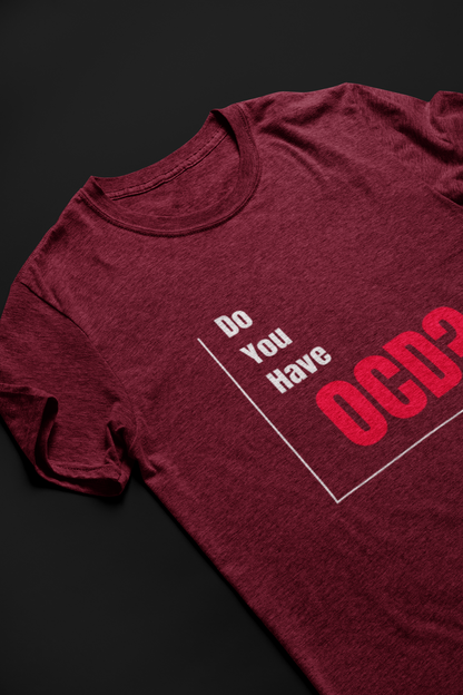Do you have OCD Short Sleeve T-shirt