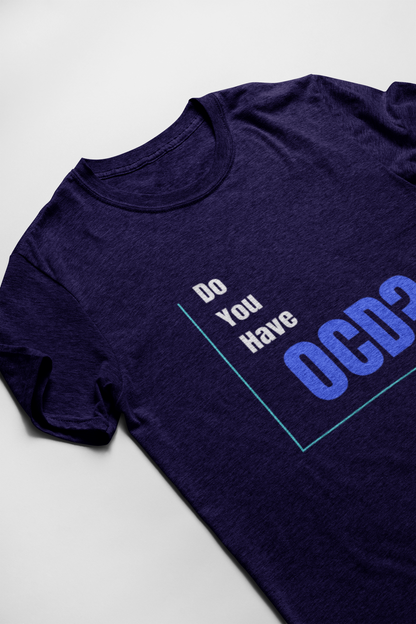 Do you have OCD Short Sleeve T-shirt