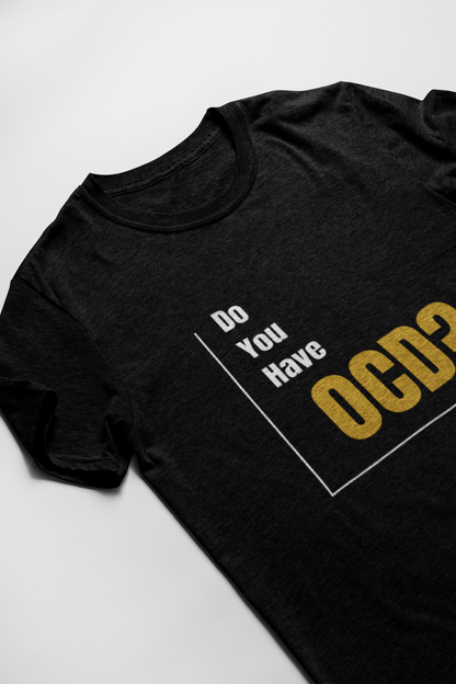 Do you have OCD Short Sleeve T-shirt