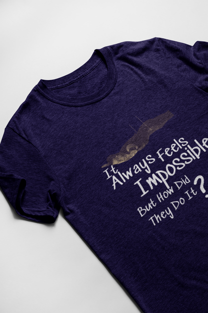 It Always Feels Impossible Short Sleeve T-shirt