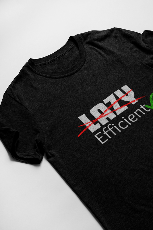 Not Lazy, Efficient Short Sleeve T-shirt