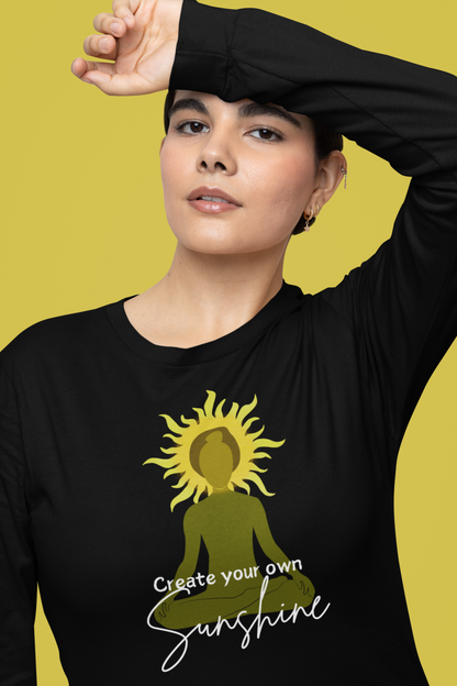 Create Your Own Sunshine Long Sleeve T-shirt